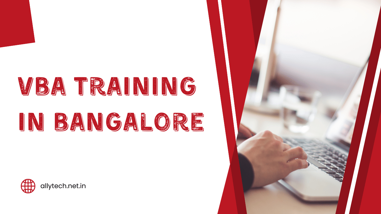 How to Choose the Best VBA Training in Bangalore: A Comprehensive Guide